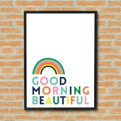 Good Morning Beautiful Print